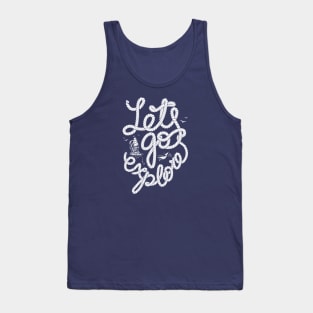 Nautical lettering: Lets go explore Tank Top